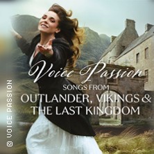 Voice Passion: Songs from Outlander, Vikings & The Last Kingdom 05.02.2027 Bamberger Konzert und Kongresshalle (Hegelsaal)