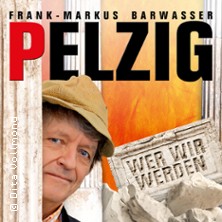 Frank-Markus Barwasser als Erwin Pelzig - Wer wir werden 05.09.2026 Seebühne
