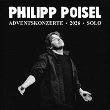 Philipp Poisel - Adventskonzerte 2026 - Solo 04.12.2026 Bamberger Konzert- und Kongresshalle (Hegelsaal)