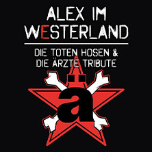 Alex im Westerland - Die Toten Hosen & Die Ärzte Tribute 05.03.2027 Kulturboden in der Marktscheune
