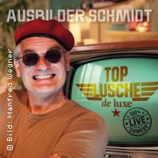 Ausbilder Schmidt - Top Lusche de Luxe 08.10.2027 Kulturboden in der Marktscheune