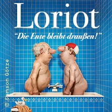 Loriot - Die Ente bleibt draußen! 16.05.2027 Bamberger Konzert- und Kongresshalle