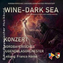 Nordbayerisches Jugendblasorchester - Wine-Dark Sea 20.09.2026 Konzerthalle Bamberg